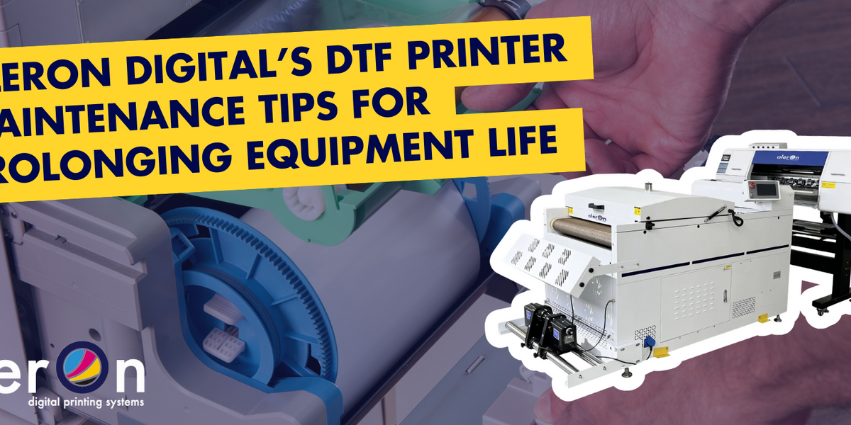 Aleron Digital’s DTF Printer Maintenance Tips for Prolonging Equipment ...